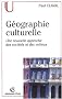 G�ographie culturelle. Une nouvelle approche des soci�t�s et des milieux