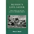 Russia's Life-Saver: Lend-Lease Aid to the U.S.S.R. in World War II