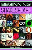 Beginning Shakespeare (Beginnings)