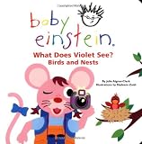 What Does Violet See? Birds and Nests (Baby Einstein)