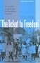 The Ticket to Freedom: The NAACP and the Struggle for Black Political Integration (New Perspectives on the History of the South)