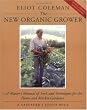 The New Organic Grower: A Master's Manual of Tools and Techniques for the Home and Market Gardener (A gardener's supply book)