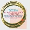 Cimarosa - Il matrimonio segreto / Patterson · Matteuzzi · Antoniozzi · J. Williams · Banditelli · Salomaa · G. Bellini