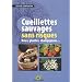 Cueillettes sauvages sans risques : Baies, plantes, champignons...