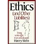 Ethics & Other Liabilities: Trying to Live Right in an Amoral World