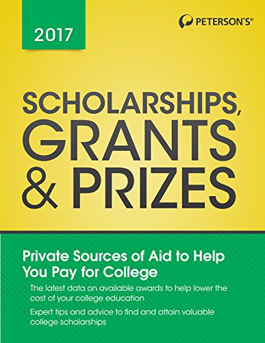 Scholarships, Grants & Prizes 2017 (Peterson's Scholarships, Grants & Prizes)