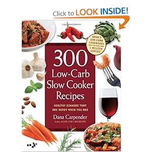 300 Low-Carb Slow Cooker Recipes - Dana Carpender