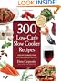 300 Low Carb Slow Cooker Recip