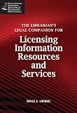 The Librarian's Legal Companion (Legal Advisor for Librarians, Educators, and Information Pro)