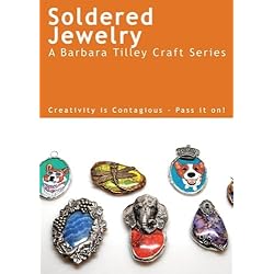 Soldered Jewelry - By Barbara Tilley