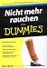 Nicht mehr rauchen für Dummies
