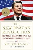 The New Reagan Revolution: How Ronald Reagans Principles Can Restore Americas Greatness [Hardcover]