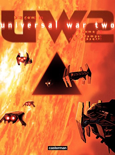 Universal War Two (Tome 1) - Le Temps du désert en ligne Universal War Two (Tome 1) - Le Temps du désert en ligne