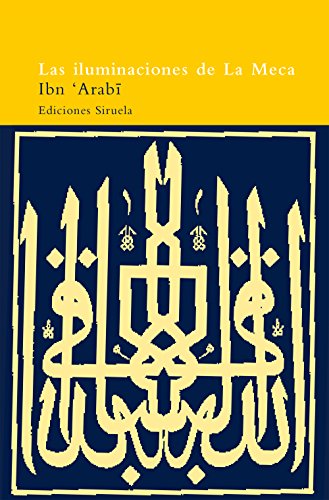 Las iluminaciones de la Meca / The Meccan Illuminations: Textos Escogidos / Selected Texts (El Arbol Del Paraiso / Paradise Tree) (Spanish Edition)