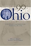 History of the 90th Ohio Volunteer Infantry: In the War of the Great Rebellion in the United States, 1861 to 1865 (Black Squirrel Books)