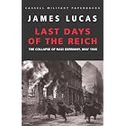 Click here to buy Cassell Military Classics: Last Days of the Reich: The Collapse of Nazi Germany, May 1945 by James Lucas.