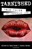 Tarnished: True Tales of Innocence Lost