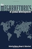 The Megarhetorics of Global Development (Pitt Comp Literacy Culture)