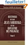 Histoire du roi Jean Sobieski et du r...