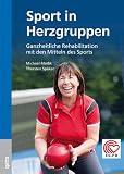 Sport in Herzgruppen: Ganzheitliche Rehabilitation mit den Mitteln des Sports