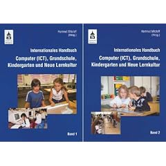 Internationales Handbuch Computer (ICT), Grundschule, Kindergarten und Neue Lernkultur: 2 B�nde