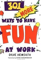 301 More Ways to Have Fun at Work