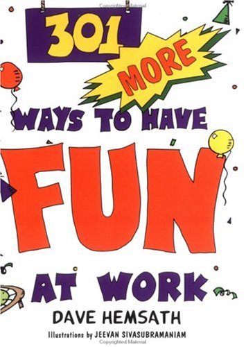 301 More Ways to Have Fun at Work