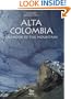Alta Colombia: Splendor of the mountain