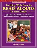 Teaching With Favorite Read-alouds In First Grade: 50 Must-Have Books With Lessons and Activities That Build Skills in Vocabulary, Comprehension, and More (Scholastic Teaching Strategies)