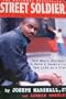 Street Soldier: One Man's Struggle to Save a Generation, One Life at a Time