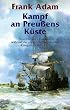 Kampf an Preu�ens K�ste