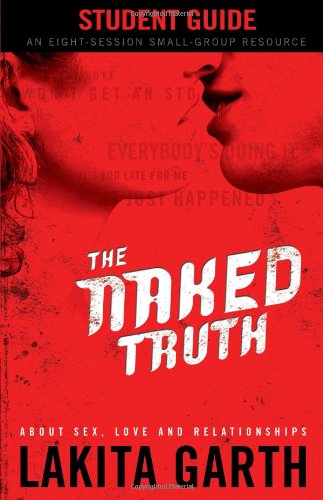 The Naked Truth: About Sex - Love and Relationships Student Guide