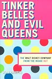 Tinker Belles and Evil Queens: The Walt Disney Company from the Inside Out