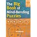 The Big Book of Mind-bending Puzzles (Official Mensa Puzzle Book)
