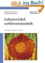 Lebensmittelverfahrenstechnik: Rohstoffe, Prozesse, Produkte