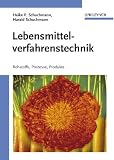Lebensmittelverfahrenstechnik: Rohstoffe, Prozesse, Produkte