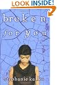 Broken for You