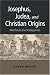 Josephus, Judea, and Christian Origins: Methods and Categories