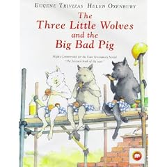 The Three Little Wolves and the Big Bad Pig