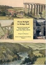 From Hellgill to Bridge End: Aspects of Economic and Social Change in the Upper Eden Valley, 1840-95 (Studies in Regional and Local History)