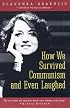 How We Survived Communism & Even Laughed