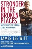 Stronger in the Broken Places: Nine Lessons for Turning Crisis into Triumph