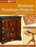 Heirloom Furniture Projects: Timeless Pieces for Your Home (The Best of Woodworker's Journal series)