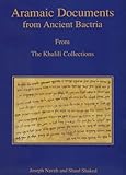 Aramaic documents from ancient Bactria : (fourth century BCE.) : from the Khalili collections