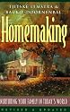 Homemaking: Nurturing Your Family in Today's World