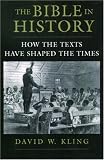 The Bible in History: How the Texts Have Shaped the Times