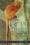 Lion Tamarins: Biology and Conservation (Zoo and Aquarium Biology and Conservation Series)