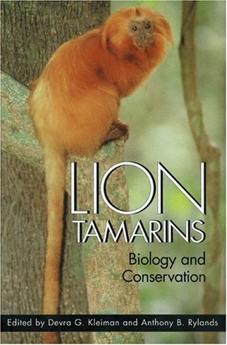 LION TAMARINS (Zoo and Aquarium Biology and Conservation Series)