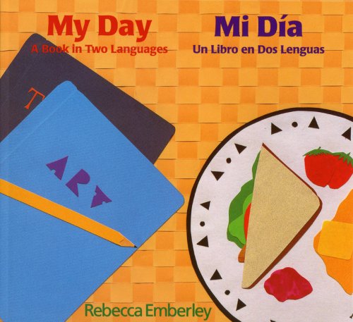 My Day/Mi Dia: A Book in Two Languages/UN Libro En DOS Lenguas