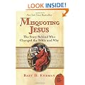 Misquoting Jesus: The Story Behind Who Changed the Bible and Why (Plus)